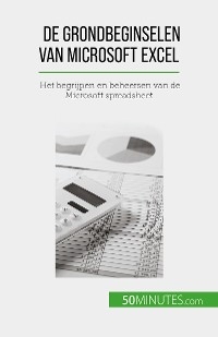 De grondbeginselen van Microsoft Excel - Priscillia Mommens-Valenduc