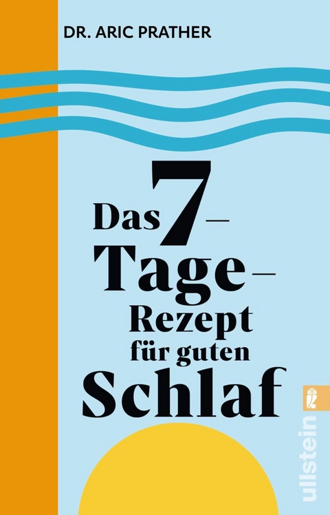 Das 7-Tage-Rezept für guten Schlaf -  Aric Prather