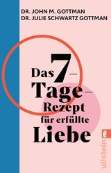 Das 7-Tage-Rezept für erfüllte Liebe -  John M. Gottman,  Julie Schwartz Gottman