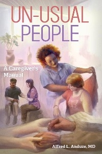 Unusual People: A Caregiver's Manual - Alfred L. Anduze