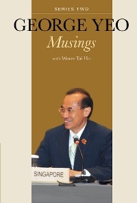 GEORGE YEO: MUSINGS - SERIES TWO - George Yeo, Tai Ho Woon