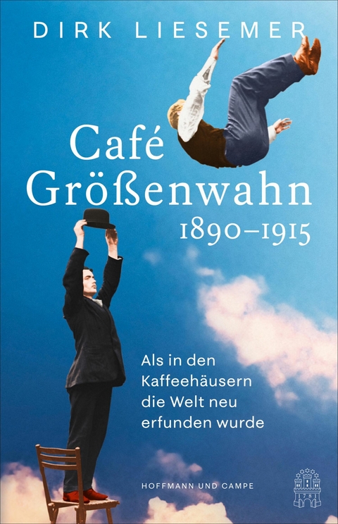 Café Größenwahn -  Dirk Liesemer