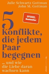 5 Konflikte, die jedem Paar begegnen -  John M. Gottman,  Julie Schwartz Gottman