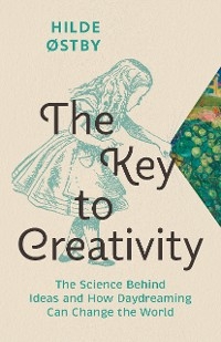 The Key to Creativity - Hilde Østby