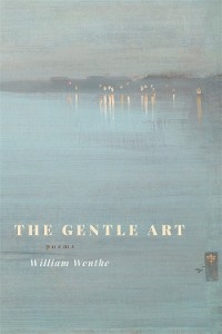 Gentle Art -  William Wenthe