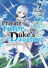 Private Tutor to the Duke's Daughter: Volume 7 - Riku Nanano