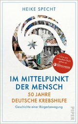 Im Mittelpunkt der Mensch - 50 Jahre Deutsche Krebshilfe -  Heike Specht