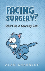 Facing surgery? - Don't Be A Scaredy Cat! -  Alan Charnley