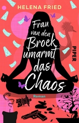 Frau van den Broek umarmt das Chaos -  Helena Fried