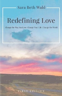 Redefining Love - Sara Beth Wald