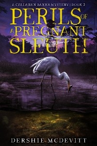 Perils of a Pregnant Sleuth - Dershie McDevitt