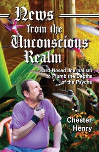 News from the Unconscious Realm -  Chester Henry