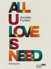 All U Love Is Need - Arnaldo Funaro