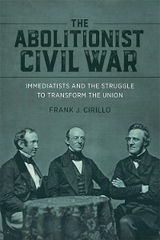 The Abolitionist Civil War - Frank J. Cirillo