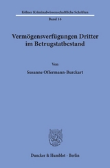 Vermögensverfügungen Dritter im Betrugstatbestand. - Susanne Offermann-Burckart