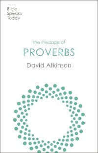 Message of Proverbs -  David Atkinson