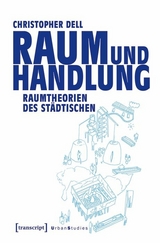 Raum und Handlung - Christopher Dell