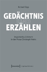 Gedächtnis und Erzählen - Richard Slipp