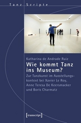 Wie kommt Tanz ins Museum? - Katharina de Andrade Ruiz