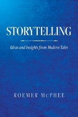 Storytelling : Ideas and Insights from Modern Tales -  Roemer McPhee