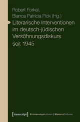 Literarische Interventionen im deutsch-jüdischen Versöhnungsdiskurs seit 1945 - 