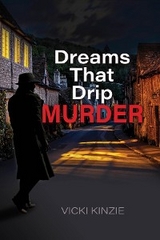 Dreams That Drip Murder -  Vicki Kinzie