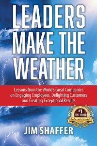 Leaders Make the Weather -  Jim Shaffer