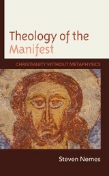 Theology of the Manifest -  Steven Nemes