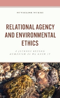 Relational Agency and Environmental Ethics -  Suvielise Nurmi