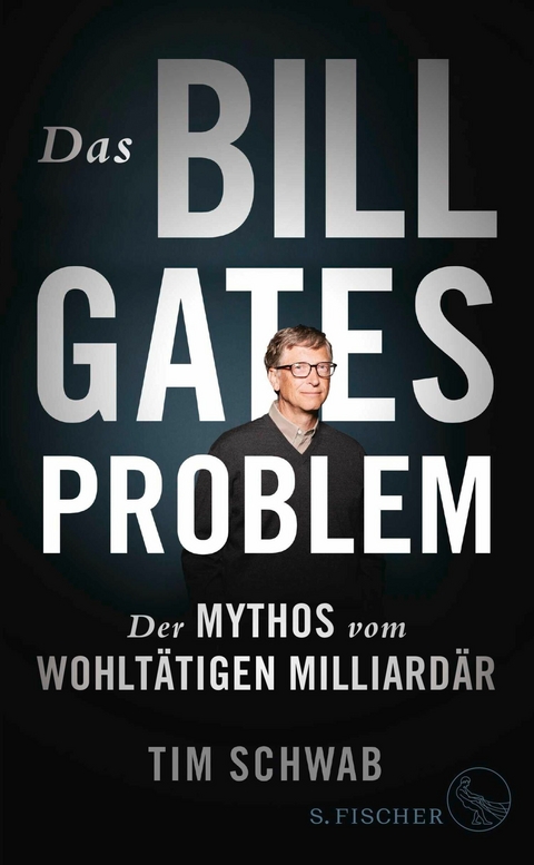 Das Bill-Gates-Problem -  Tim Schwab