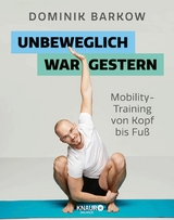 Unbeweglich war gestern -  Dominik Barkow