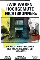 »Wir waren hochgemute Nichtskönner« -  Gisa Funck,  Gregor Schwering