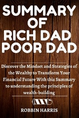 Summary Of Rich Dad Poor Dad - Robbin Harris