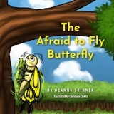 Afraid to Fly Butterfly -  Deanna Skinner