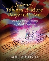 Journey Toward A More Perfect Union - Ron Schlegel