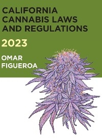 2023 California Cannabis Laws and Regulations -  Omar Figueroa