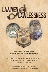 Lawmen And Lawlessness - Sheriff S. Duane Lewis, State Constable Daniel J. Crooks