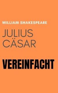 Julius Cäsar Vereinfacht - William Shakespeare,  Bookcaps