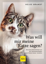 Was will mir meine Katze sagen? -  Helke Brandt