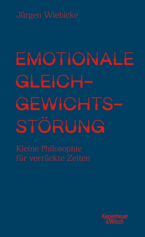 Emotionale Gleichgewichtsstörung -  Jürgen Wiebicke