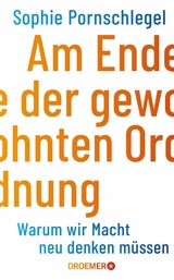 Am Ende der gewohnten Ordnung -  Sophie Pornschlegel