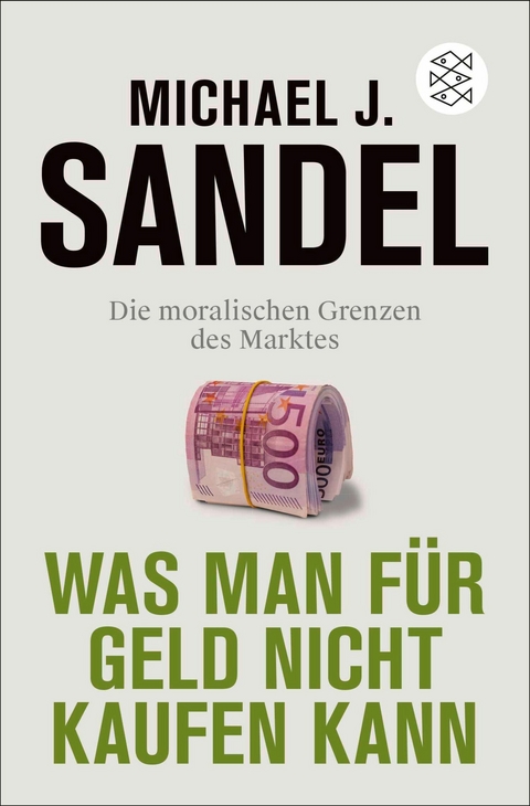 Was man für Geld nicht kaufen kann -  Michael J. Sandel