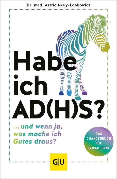 Habe ich AD(H)S? - Dr. med. Astrid Neuy-Lobkowicz