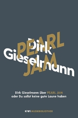 Dirk Gieselmann über Pearl Jam oder Du sollst keine gute Laune haben -  Dirk Gieselmann