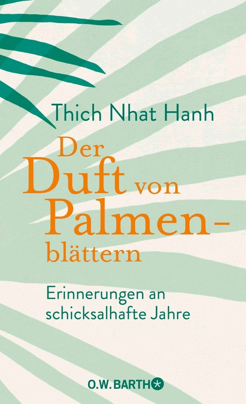 Der Duft von Palmenblättern -  Thich Nhat Hanh