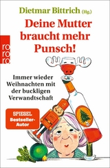 Deine Mutter braucht mehr Punsch! -  Dietmar Bittrich