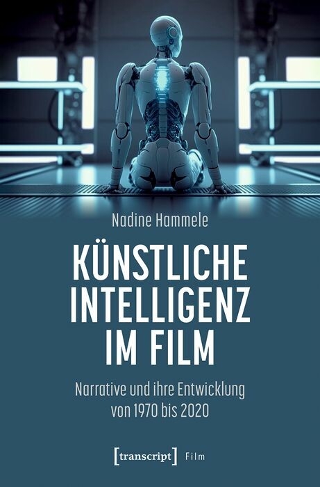 Künstliche Intelligenz im Film - Nadine Hammele