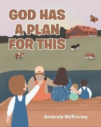 God Has a Plan for This - Amanda McKinney