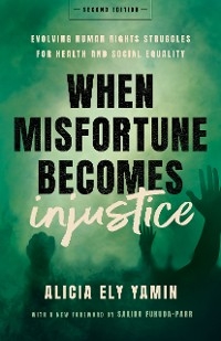 When Misfortune Becomes Injustice - Alicia Ely Yamin