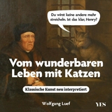 Vom wunderbaren Leben mit Katzen - Wolfgang Luef